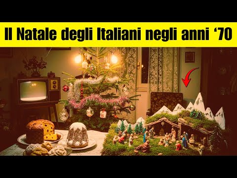 Com’era il NATALE in ITALIA negli Anni Settanta? Tradizioni, Profumi e Ricordi dei Nostri Nonni