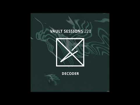 Decoder - Vault Sessions #220