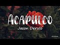 Jason Derulo - Acapulco + LYRICS (s l o w e d + r e v e r b)