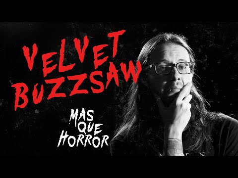 MasQueHorror #202 - Velvet Buzzsaw