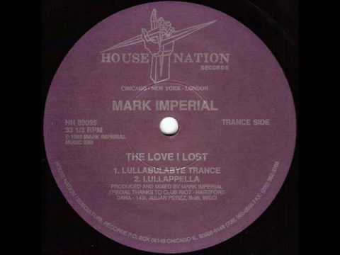 Mark Imperial - The Love I Lost (Lullabulabye Trance), House Nation Records 1989