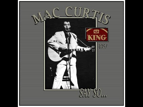 Mac Curtis - Say So (1957)
