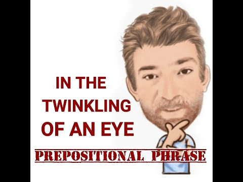 In the Twinkling of an Eye - Prepositional Phrase (150) Origin - English Tutor Nick P