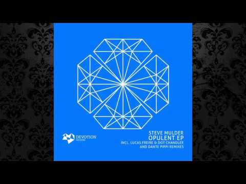 Steve Mulder - Opulent (Original Mix) [DEVOTION RECORDS]