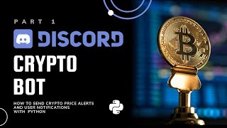 How to build a Discord Bot to track Crypto Prices 24/7 and set Price Alerts (part 1) --- with Python