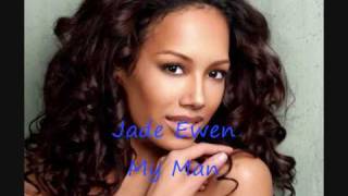 Jade Ewen - My man (lyrics)