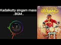 Kadaikutty Singam Mass BGM II Karthi Isai Medai Creations