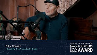 Billy Corgan - &quot;Check My Brain&quot; by Alice In Chains | MoPOP Founders Award 2020