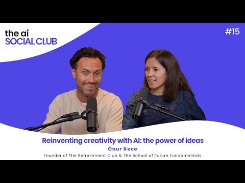 #15 Reinventing creativity with AI - Onur Kece, The Refreshment Club