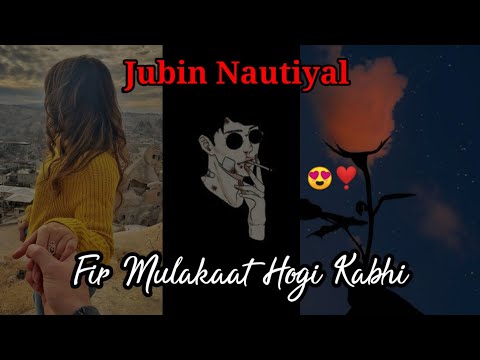 Toh Kya Hua Juda Hue 💔 Magar hai Khushi Mile Toh The 😊-Fir Mulakaat (Lyrics)| Jubin Nautiyal #Love