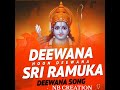Deewana Hoon Mai Deewana Ram Ka Hu Deewana Ll NB Creation 07 Ll Jai Shree Ram Youtubevideo 2024