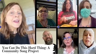 You Can Do This Hard Thing - By Carrie Newcomer - A Community Song Project