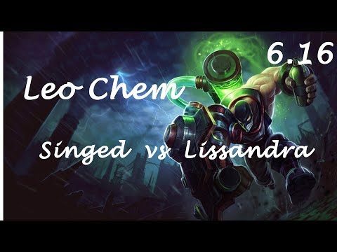 "Leo Chem degniS" Singed vs Lissandra Top - S6 Ranked Patch 6.16