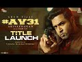AV31 - Title Launch | Arun Vijay, Regina Cassandra | Arivazhagan | Sam CS |  Vijayaraghavendra
