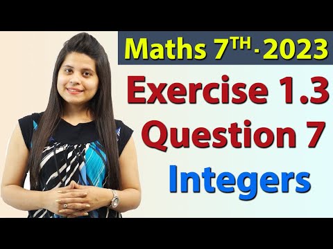 Q 7, Ex 1.3 - Integers - Chapter 1 - Maths Class 7th - NCERT, New Syllabus 2023 CBSE