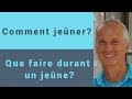 Comment jeûner? Que faire durant un jeûne?