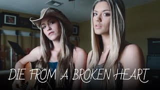 &quot;Die from a Broken Heart&quot; Maddie and Tae | Diamond Dixie {COVER}