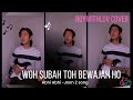 Woh Subah Toh Bewajah Ho | KK song | Boywithluv