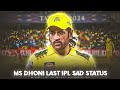 Ms Dhoni Last Ipl Sad Status Ms Dhoni IPL Sad Edit WhatsApp Status