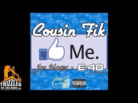 Cousin Fik ft. Joe Moses, E-40 - Like Me [Prod. Rawsmoov] [Thizzler.com Exclusive]
