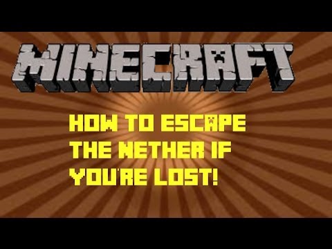 MINECRAFT HOW TO: GET OUT OF THE NETHER IF YOU'RE LOST or your portal gets destroyed!