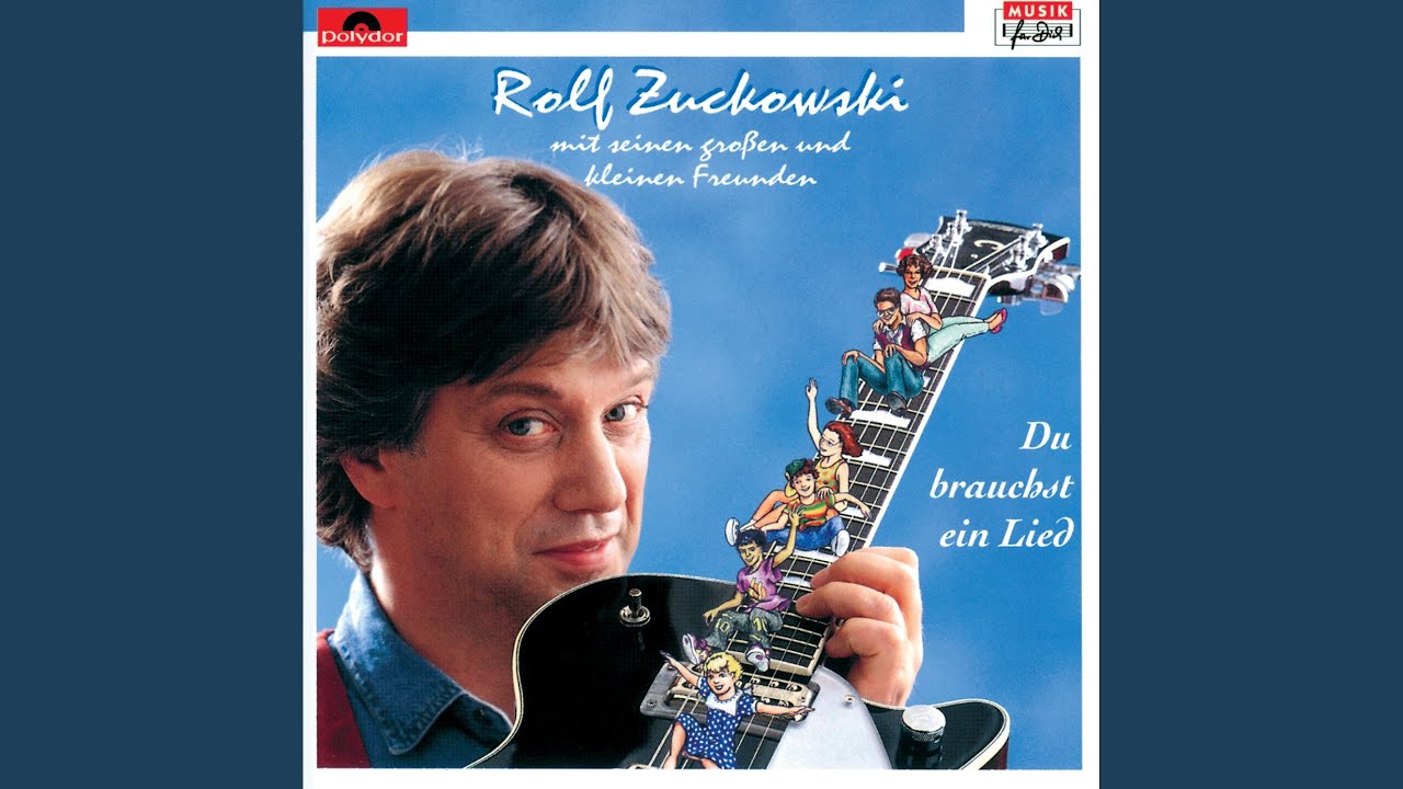 Rolf Zuckowski Du Brauchst Ein Lied