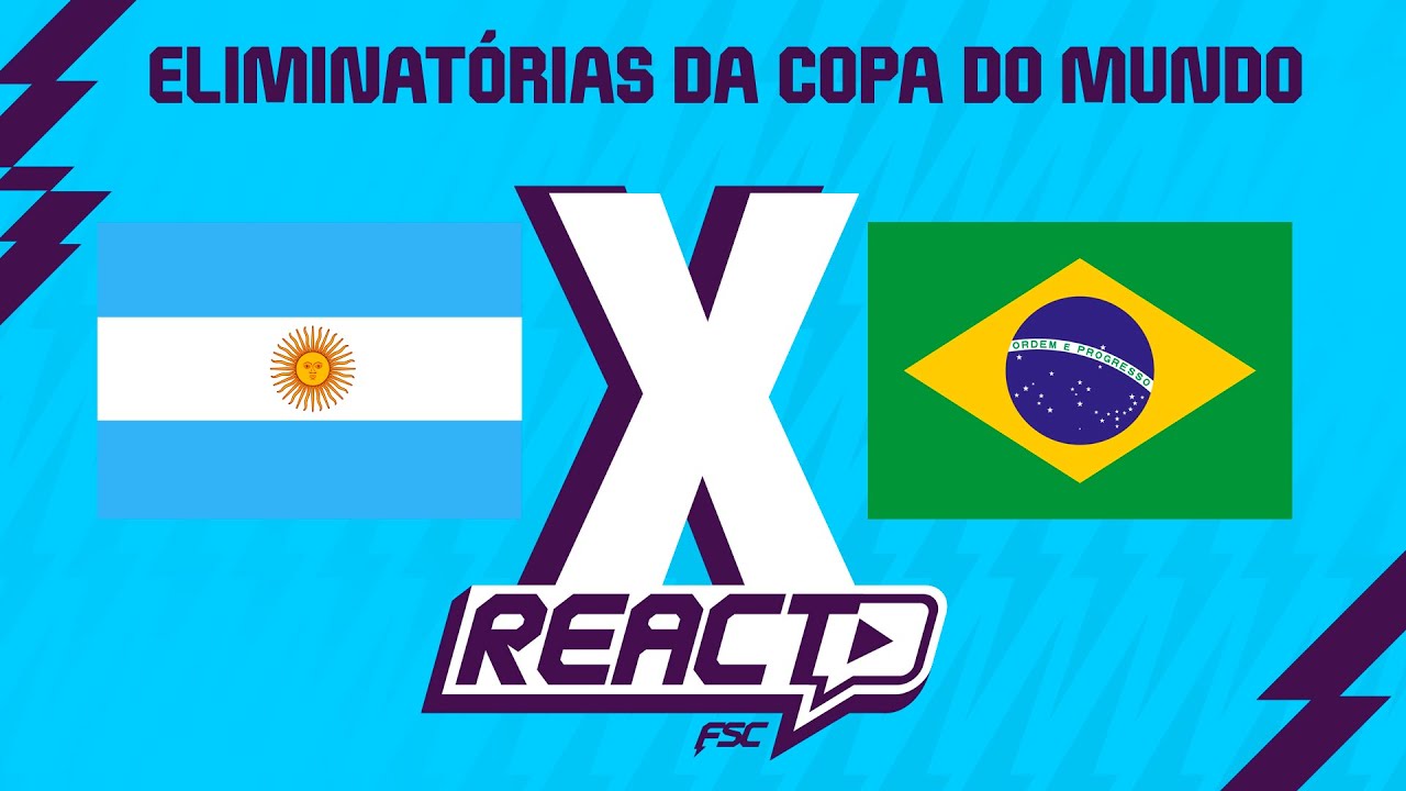 ARGENTINA x BRASIL - Eliminatórias da Copa do Mundo FSC React