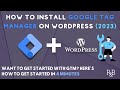 How to Install Google Tag Manager on a WordPress Site (2023)