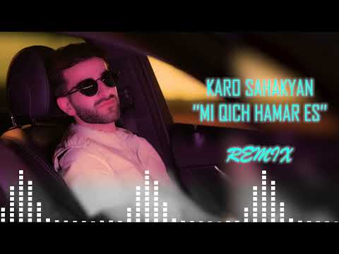 Karo Sahakyan - Mi qich hamar es (Remix 2022)