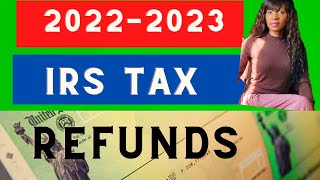 IRS Tax Refund 2022 STEP by STEP tutorial and IRS TAX Filing Season 2022-2023 preparation