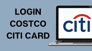 How to Login to Costco Citi Card Online