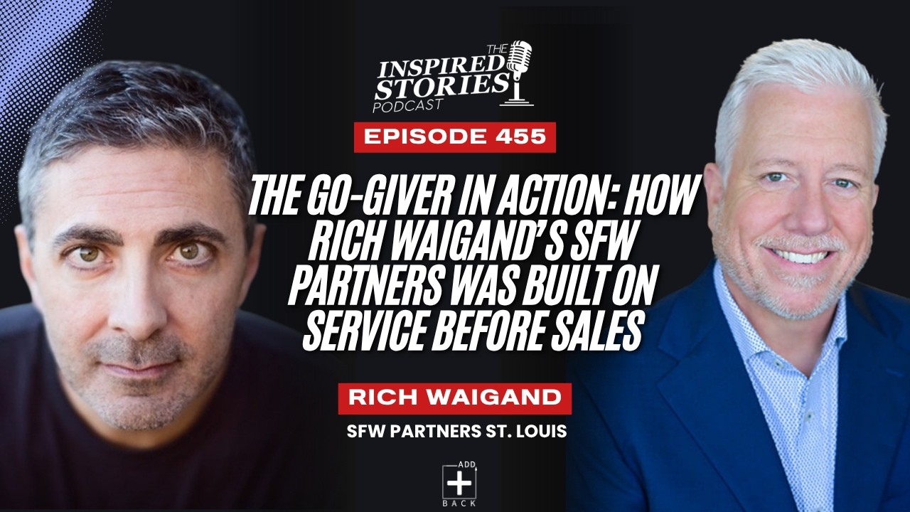The Go-Giver in Action: How Rich Waigand’s SFW Partners Was Built on Service Before Sales