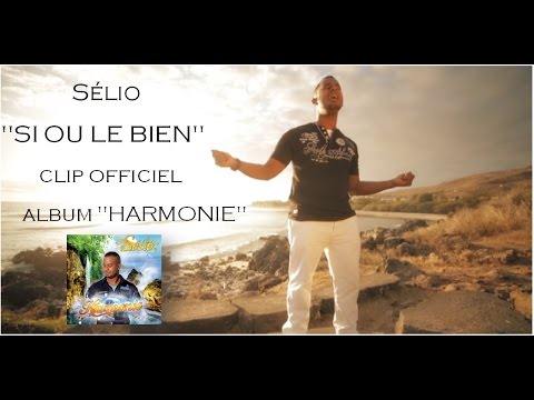 Sélio " SI OU LE BIEN" (CLIP HD OFFICIEL ) ALBUM "HARMONIE"