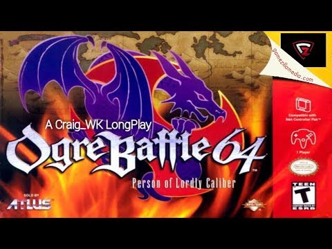 Ogre Battle 64 Person of Lordly Caliber Longplay Episode 46