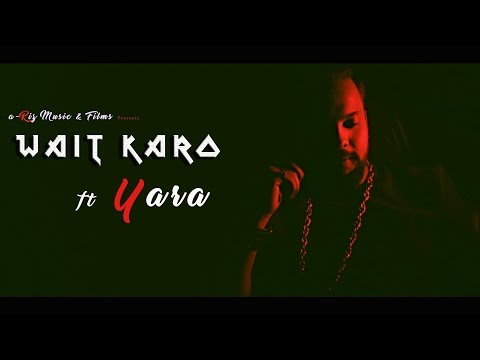 Ajaye Yara Wait karo ft. Yara