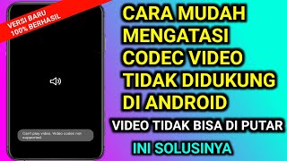 Download lagu CARA MUDAH MENGATASI CODEC VIDEO TIDAK DIDUKUNG DI ANDROID - VIDEO TIDAK BISA DI PUTAR mp3 Download lagu CARA MUDAH MENGATASI CODEC VIDEO TIDAK DIDUKUNG DI ANDROID - VIDEO TIDAK BISA DI PUTAR mp3