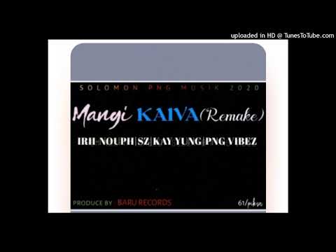Mangi_Kaiva(Remake_2021) Irii Nouph X SZ X Kay Young X PNG ViBeZ[Solomon PNG Musik]