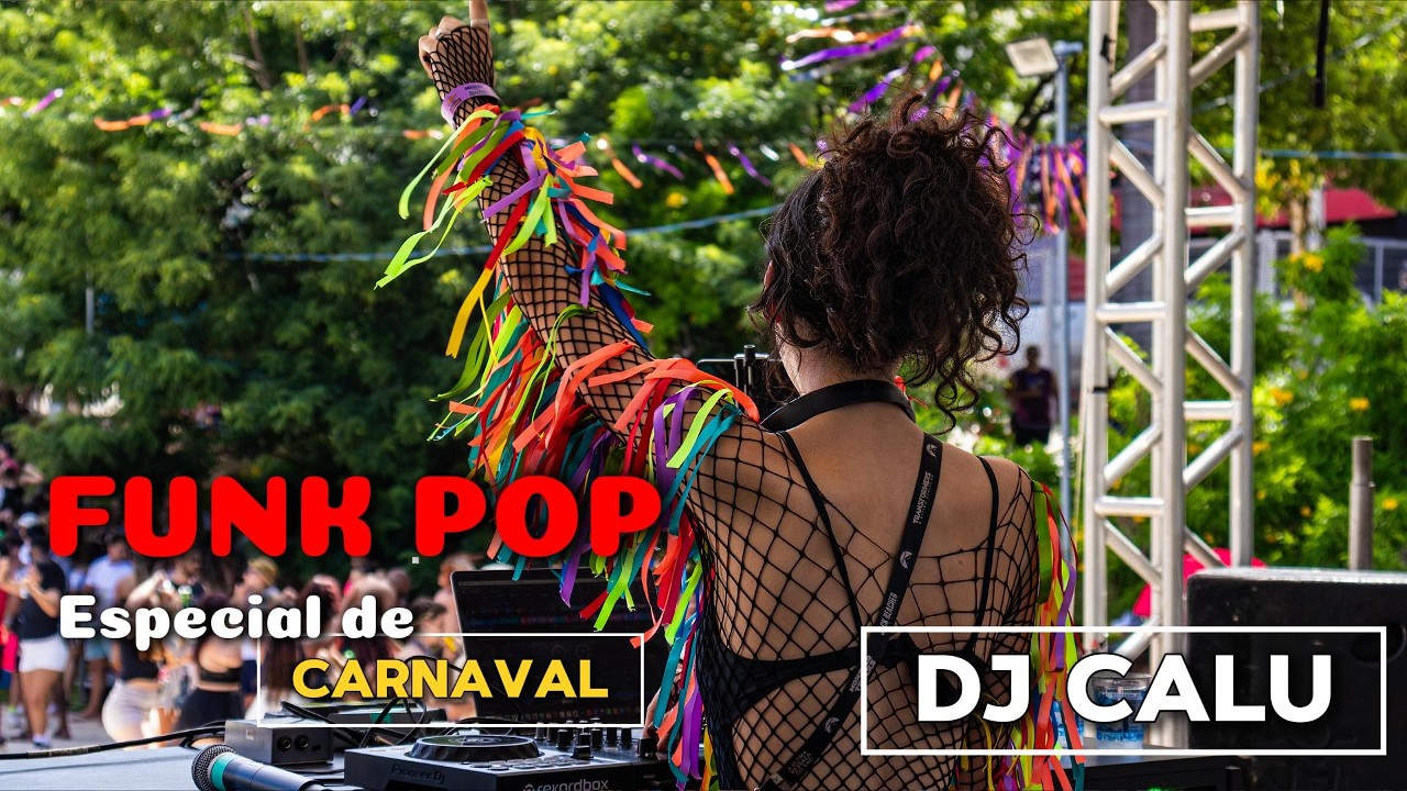 FUNK POP ANTIGO E ATUAL DJ SET - Especial Carnaval | DJ CALU