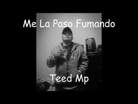 Me La Paso Fumando   Teed Mp