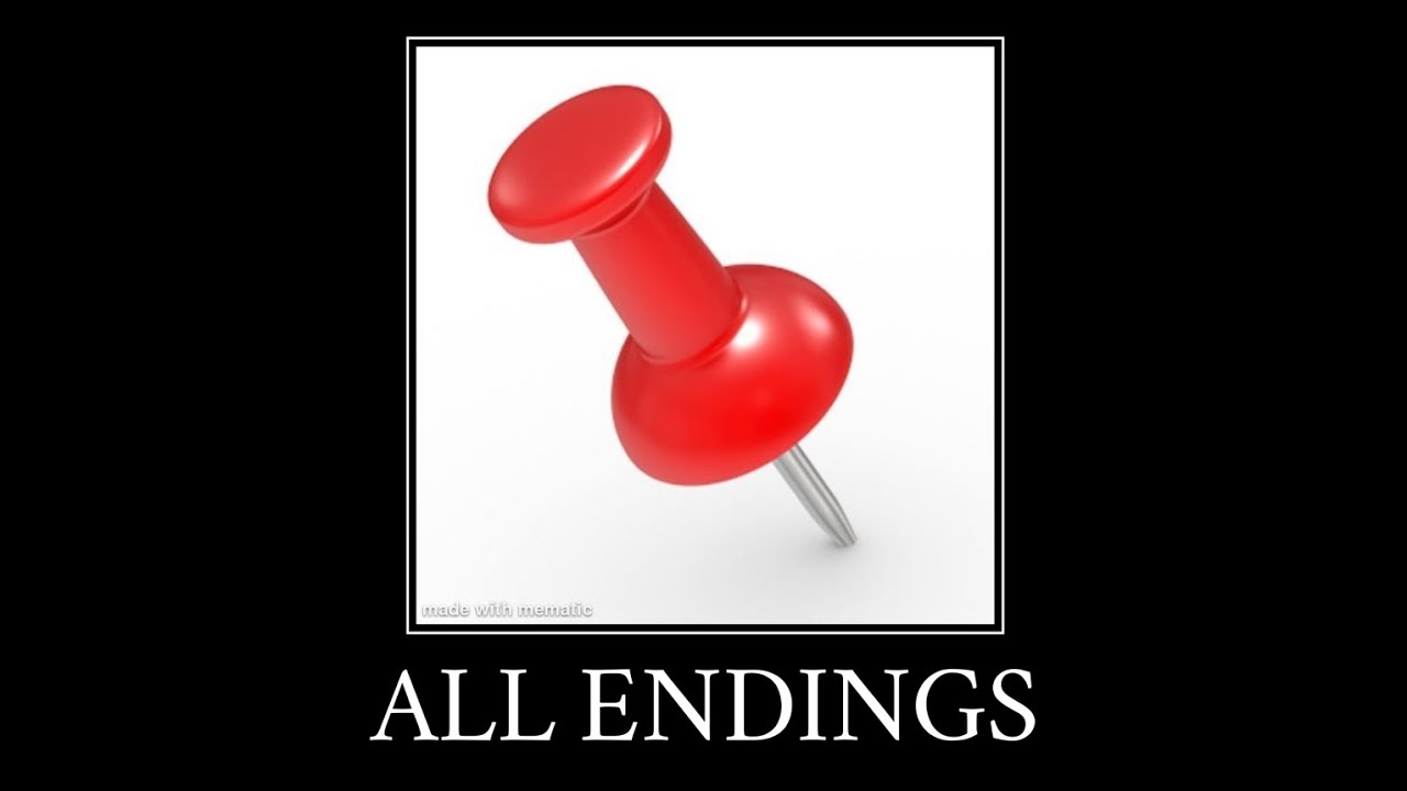 Pin All Endings Meme 