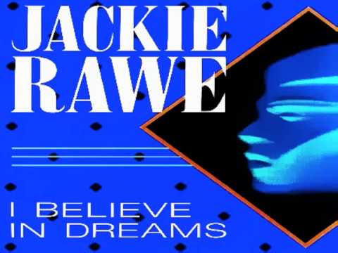JACKIE RAWE - I Believe In Dreams / 12" Original Club Mix