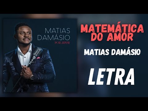 MATIAS DAMÁSIO - MATEMÁTICA DO AMOR (LETRA)