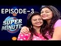 Super Minute Episode 3 Amulya Soundarya Jayamala