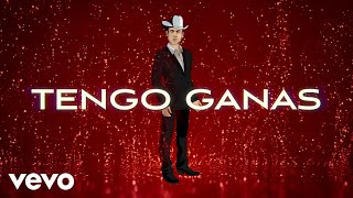 Valentín Elizalde, El Komander - Tengo Ganas (LETRA)