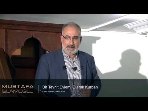 Kurban tevhid eylemidir - Mustafa İslamoğlu