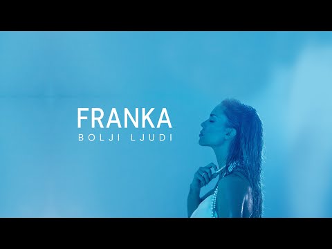 Franka – Bolji ljudi (Official Music Video)