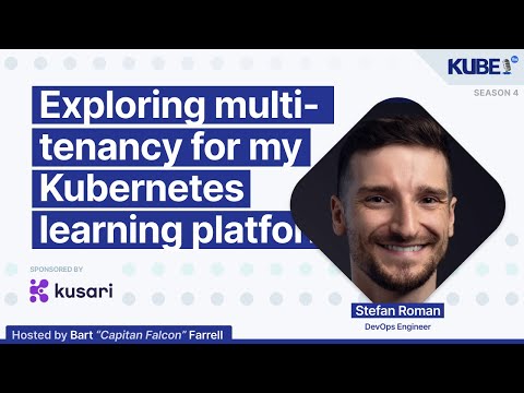 Exploring multi-tenancy for my Kubernetes learning platform, with Stefan Roman | KubeFM
