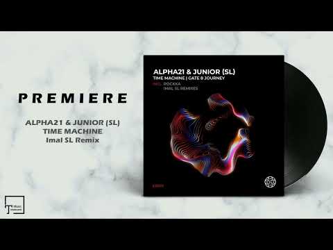 PREMIERE: ALPHA21 & JUNIOR (SL) - Time Machine (Imal SL Remix) [EXPLRTN RECORDINGS]