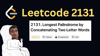 Daily LeetCode Challenge (Day 313): Longest Palindrome by Concatenating Two Letter Words