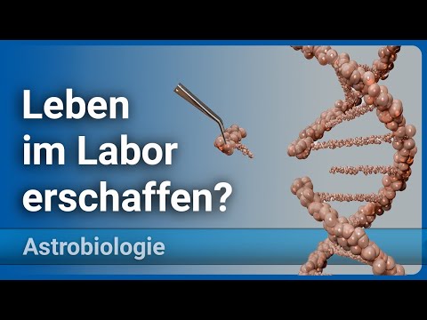 Synthetische Biologie • Wie erschafft man künstliches Leben? • Astrobiologie (5) l Aleksandar Janjic